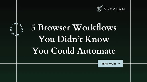 5 Browser Workflows You Didn’t Know You Could Automate